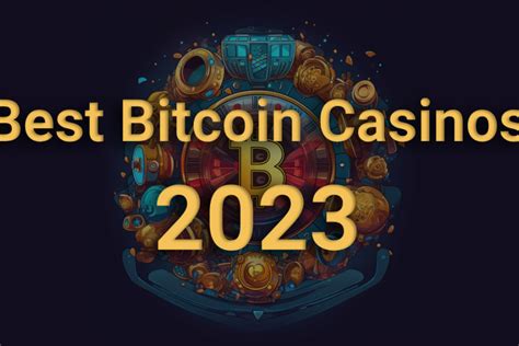 bitcoin casino 2023|Best Bitcoin Casinos: Top 15 Online Crypto Casino Sites 2023 .